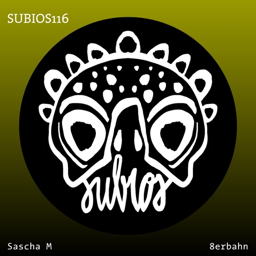 Sascha M - 8erbahn [SUBIOS116]